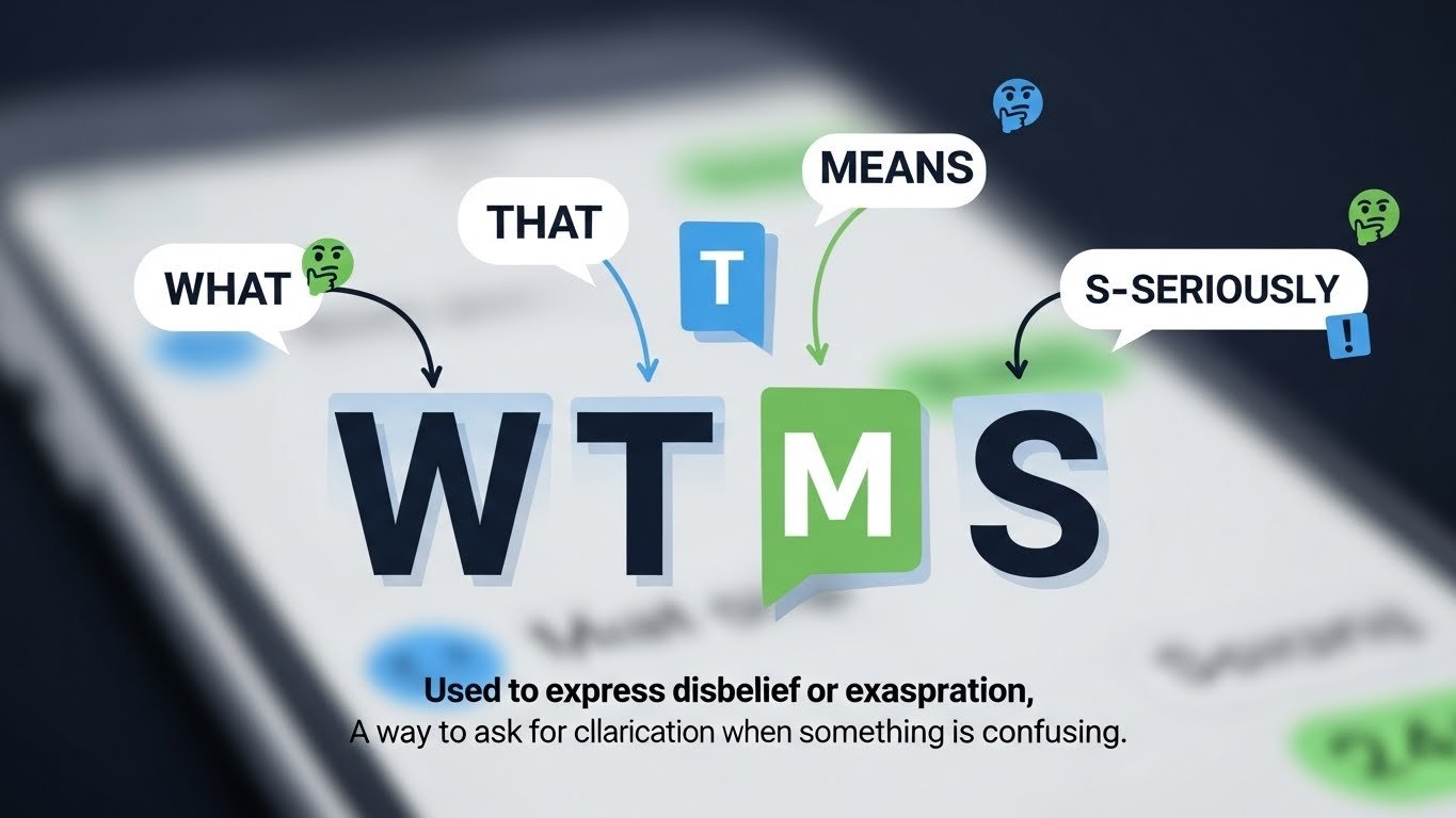 WTMS Meaning in Text: What WTMS Stands For and How to Use It