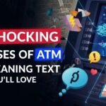 7 Shocking Uses of ATM Meaning Text You’ll Love