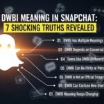 DWBI Meaning in Snapchat 7 Shocking Truths Revealed