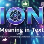 ION Meaning in Text (2026) – Full Guide to Slang, Examples & Social Media Use