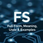 What is FS in Test? Full Form, Meaning, Uses & Examples