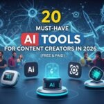 20 Must-Have AI Tools for Content Creators in 2026 (Free & Paid)