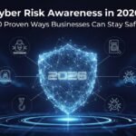 Cyber Risk Awareness in 2026: 10 Proven Ways Businesses Can Stay Safe