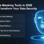 Top 5 Data Masking Tools in 2026 That Will Transform Your Data Security
