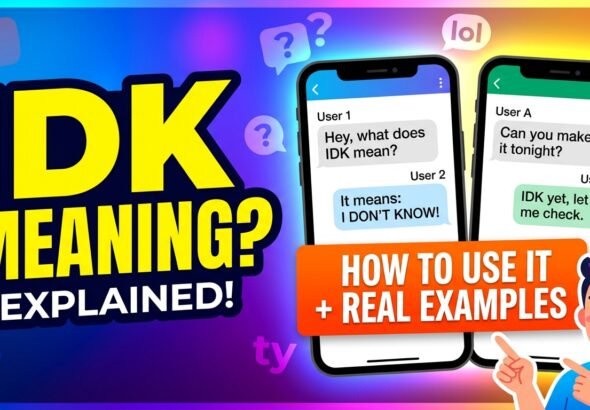 IDK Meaning in Chat: What It Means, How to Use It & Real Examples
