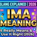 IMA Meaning in Text (2026): What It Really Means and How to Use It Right